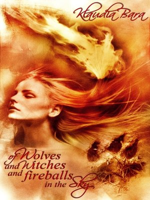 cover image of Of Wolves and Witches and Fireballs in the Sky